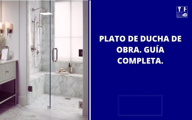 Platos de ducha de obra. Personaliza tu baño.